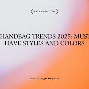 Tendencias en bolsos para 2025: Estilos y colores imprescindibles