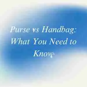 Purse vs Handbag: What You Need to Know