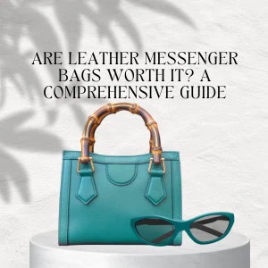 Sind Messenger Bags aus Leder ihr Geld wert? Ein umfassender Leitfaden